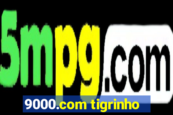 9000.com tigrinho